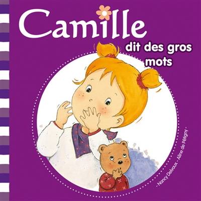 Camille. Vol. 9. Camille dit des gros mots | Aline de Pétigny, Nancy Delvaux