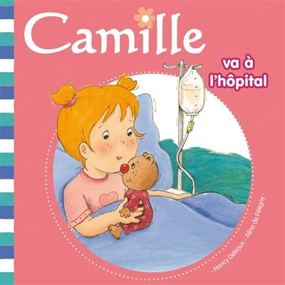 Camille. Vol. 15. Camille va à l'hôpital | Aline de Pétigny, Nancy Delvaux