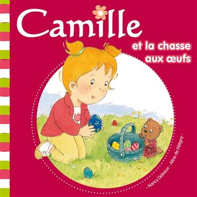 Camille. Camille et la chasse aux oeufs | Aline de Pétigny, Nancy Delvaux