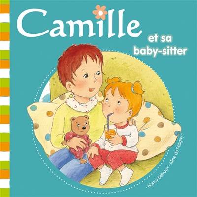 Camille. Vol. 22. Camille et sa baby-sitter | Aline de Pétigny, Nancy Delvaux