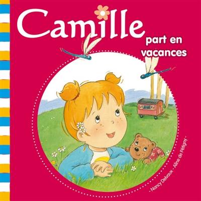 Camille part en vacances | Aline de Pétigny, Nancy Delvaux