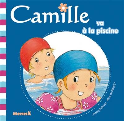 Camille. Camille va à la piscine | Aline de Pétigny, Nancy Delvaux