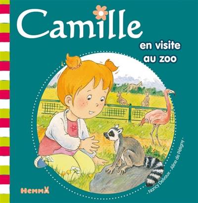 Camille. Camille en visite au zoo | Aline de Pétigny, Nancy Delvaux