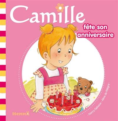 Camille fête son anniversaire | Aline de Pétigny, Nancy Delvaux