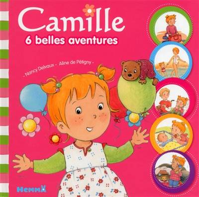 Camille : 6 belles aventures | Aline de Pétigny, Nancy Delvaux