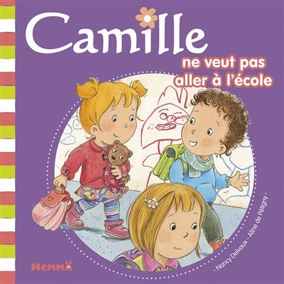 Camille ne veut pas aller à l'école | Aline de Pétigny, Nancy Delvaux