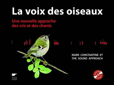 La voix des oiseaux : une nouvelle approche des cris et des chants | Mark Constantine, Guilhem Lesaffre