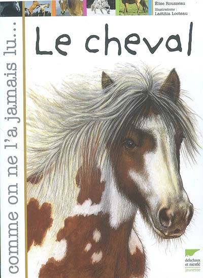 Le cheval | Elise Rousseau, Laëtitia Locteau