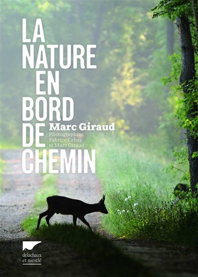 La nature en bord de chemin | Marc Giraud, Fabrice Cahez