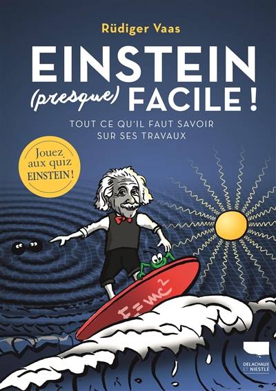 Einstein (presque) facile ! : tout ce qu'il faut savoir sur ses travaux | Rüdiger Vaas, Gunther Schulz, Claude Checconi