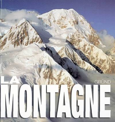 La montagne | Stefano Ardito, Enrico Camanni, Erminio Ferrari, Marine Bellanger