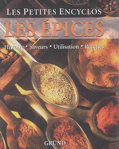 Les épices : histoire, saveurs, utilisation, recettes | Anne Iburg, Marie de Goustine