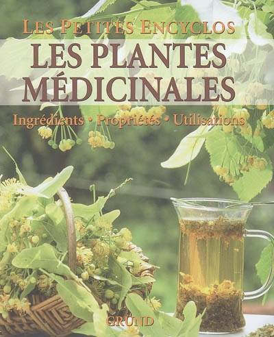 Les plantes médicinales : ingrédients, propriétés, utilisations | Anne Iburg, Roland Spohn, Lucie Delplanque