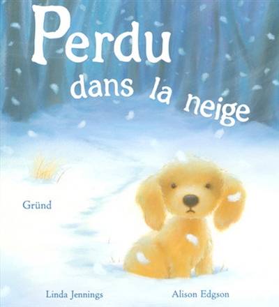 Perdu dans la neige | Linda Jennings, Alison Edgson, Tania Capron