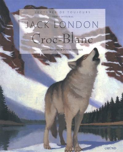 Croc-Blanc | Jack London, Olivier Desvaux