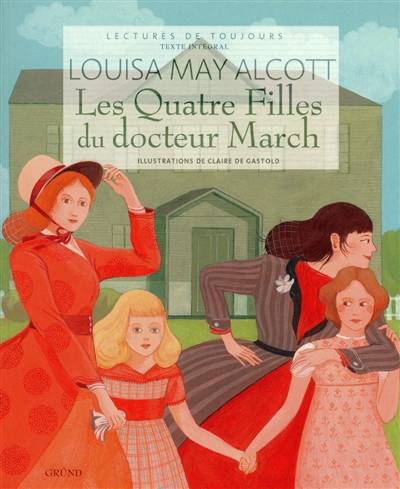 Les quatre filles du docteur March | Louisa May Alcott, Claire de Gastold, P.-J. Stahl