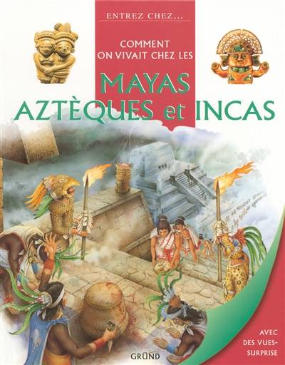 Comment on vivait chez les Mayas, Aztèques et Incas | Neil Morris, Manuela Cappon, Giacinto Gaudenzi, Emmanuel Pailler