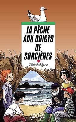 La pêche aux doigts de sorcières | Béatrice Rouer, Claude Delamarre