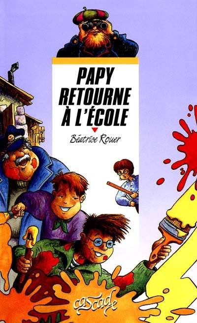 Papy retourne à l'école | Béatrice Rouer, Thierry Christmann