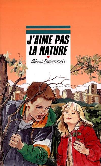 J'aime pas la nature | Gerard Bialestowski, Michel Riu