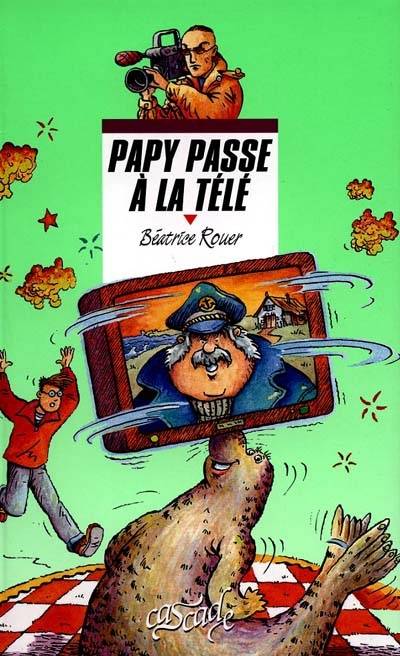 Papy passe à la télé | Béatrice Rouer, Thierry Christmann