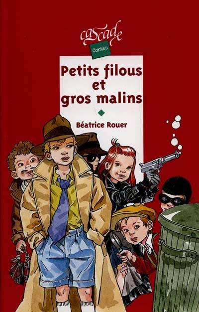 Petits filous et gros malins | Béatrice Rouer, Philippe Matter