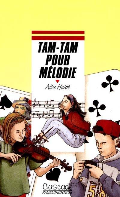 Tam-Tam pour Mélodie | Alice Hulot, Alain Korkos