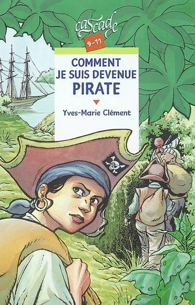 Comment je suis devenue pirate | Yves-Marie Clément, Charles Villoutreix