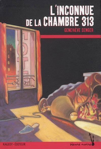 L'inconnue de la chambre 313 | Geneviève Senger