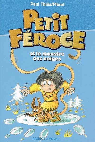 Petit Féroce et le monstre des neiges | Paul Thies, Merel