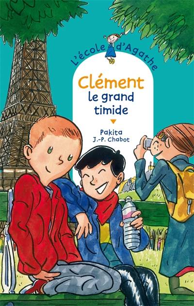 L'école d'Agathe. Vol. 47. Clément le grand timide | Pakita, Jean-Philippe Chabot