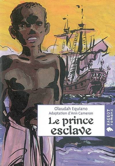 Le prince esclave | Olaudah Equiano, Ann Cameron, Zau, Ariane Bataille