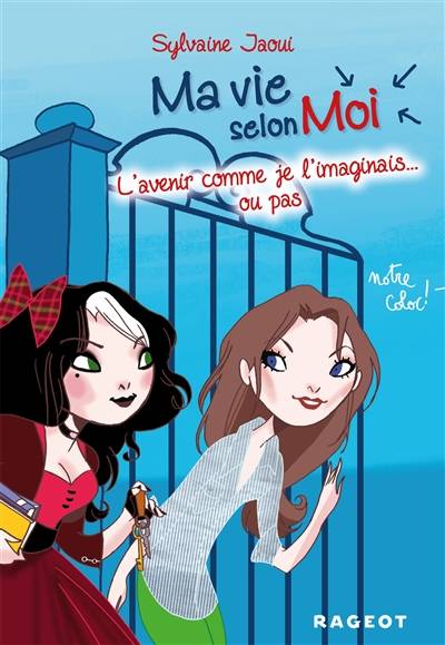 Ma vie selon moi. Vol. 6. L'avenir comme je l'imaginais... ou pas | Sylvaine Jaoui, Colonel Moutarde