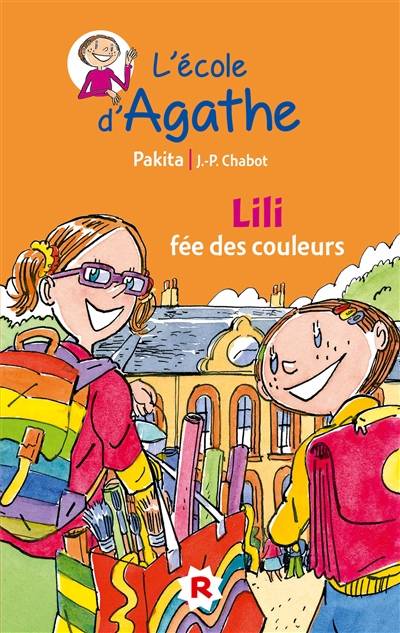 L'école d'Agathe. Vol. 13. Lili fée des couleurs | Pakita, Jean-Philippe Chabot