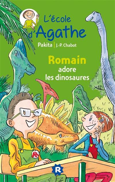 L'école d'Agathe. Vol. 8. Romain adore les dinosaures | Pakita, Jean-Philippe Chabot