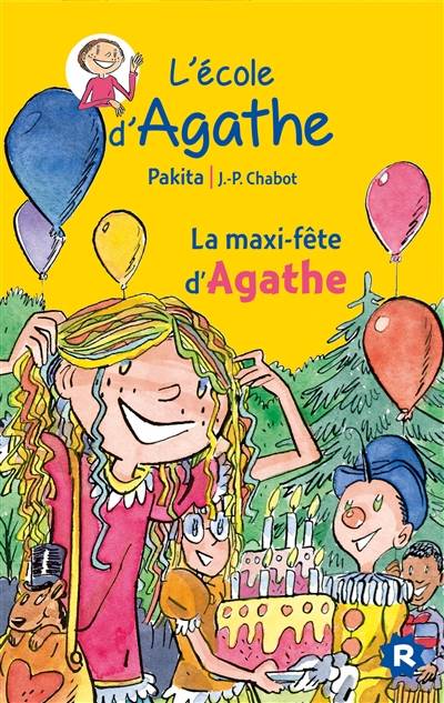 L'école d'Agathe. Vol. 12. La maxi-fête d'Agathe | Pakita, Jean-Philippe Chabot