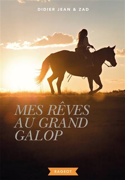 Mes rêves au grand galop | Didier Jean, Zad, Didier Garguilo