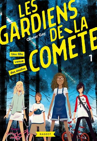 Les gardiens de la comète. Vol. 1. Une fille venue des étoiles | Olivier Gay, Oriol Vidal