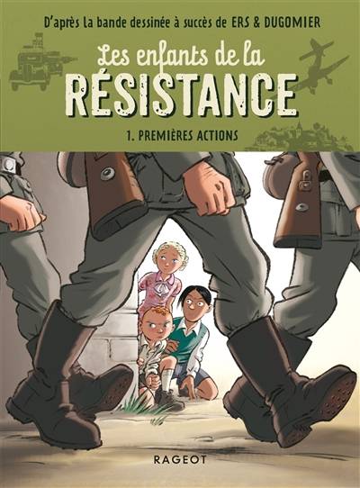 Les enfants de la Résistance. Vol. 1. Premières actions | Cécile Jugla, Vincent Dugomier, Benoît Ers