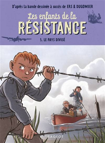 Les enfants de la Résistance. Vol. 5. Le pays divisé | Cécile Jugla, Vincent Dugomier, Benoît Ers