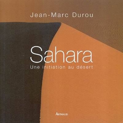 Sahara, une initiation au désert | Jean-Marc Durou