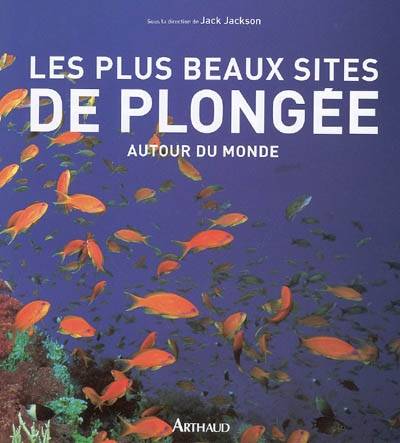 Les plus beaux sites de plongée autour du monde | Jack Jackson, Cecile Degorce, Ariel Fuchs, Cecile Giroldi