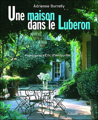 Une maison dans le Lubéron | Adrienne Borrelly, Eric d' Hérouville, Jean Lacouture