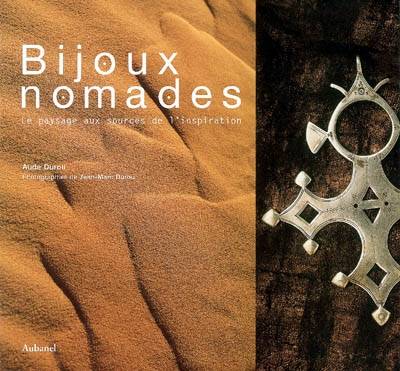 Bijoux nomades : le paysage aux sources de l'inspiration | Aude Durou, Jean-Marc Durou