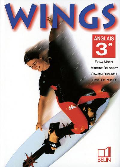 Wings, anglais 3e | Fiona Morel, Graham Bushnell, Henri Le Prieult, Jean-Christophe Raufflet, Laurent Hirn