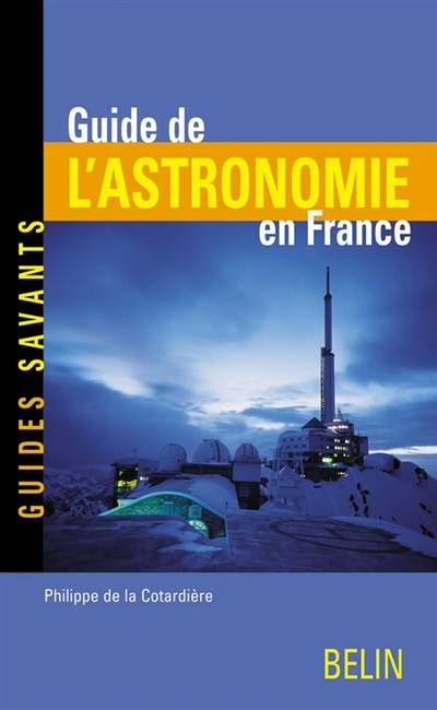 Guide de l'astronomie en France | Philippe de La Cotardiere