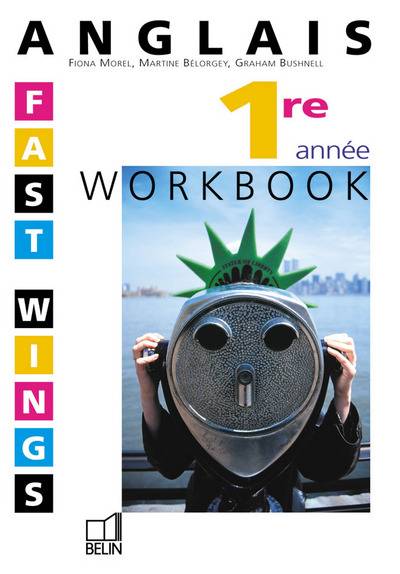 Fast Wings, anglais 4e LV2, 1re année : workbook | Fiona Morel, Martine Belorgey, Graham Bushnell