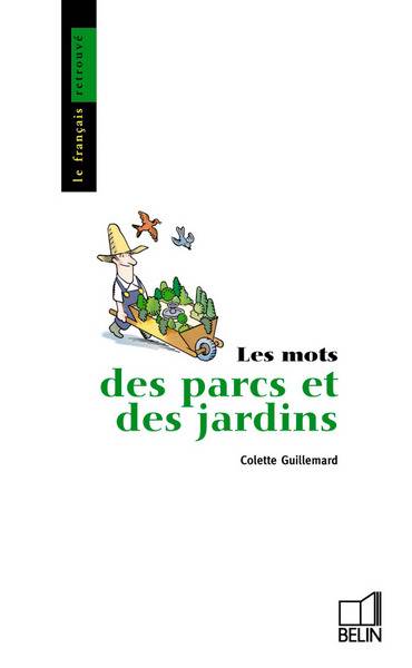 Les mots des parcs et des jardins | Colette Guillemard