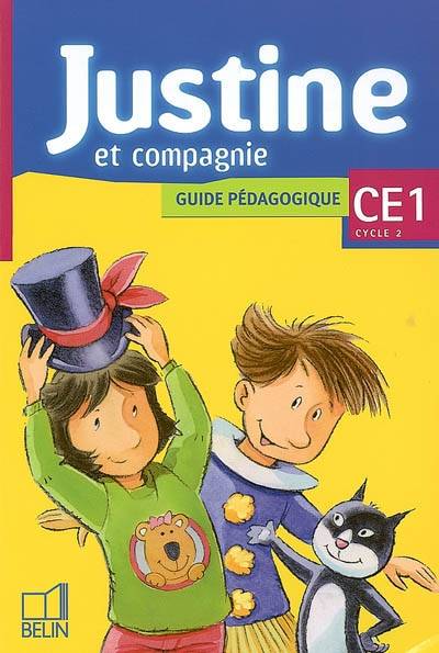 Justine et compagnie CE1 cycle 2 : guide pédagogique | Isabelle Henny-Gontier, Laurence Capet, Catherine Millecamps