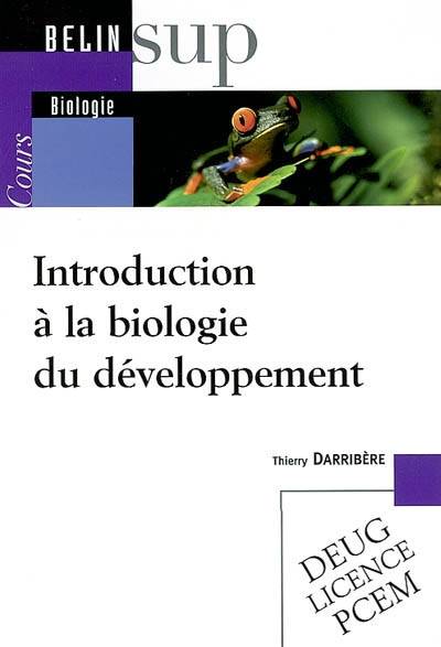 Introduction à la biologie du développement | Thierry Darribere